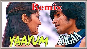 Sagaa Tamil Movie Yaayum Song / Remix Song | Super Entertainment - HD Songs