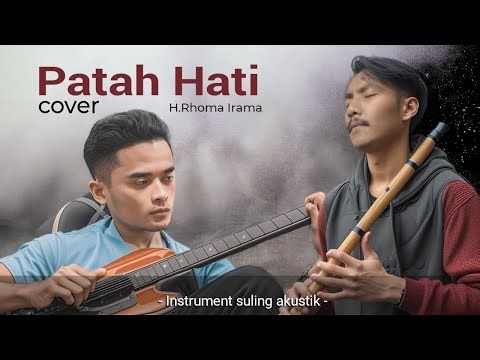 PATAH HATI - H.RHOMA IRAMA | Instrument Suling Akustik cover