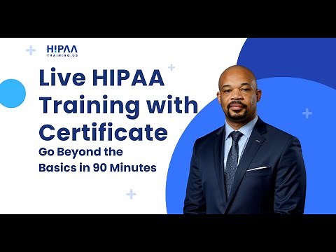 Live HIPAA Training with Certificate | Go Beyond the Basics