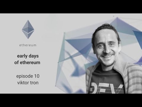 early days of ethereum - episode 10 - victor trón