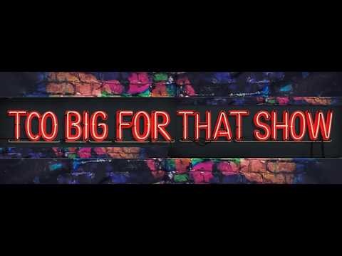 Too Big For That Show! Season 3 Episode 10 with Special Guest Dezz White.