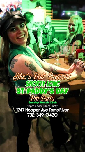 Mac’s Pub Presents #ShortyLong St Patrick’s Day Pre-Party Sunday March 15th. Come have a pint and cheer the Irish! 12pm doors - 3pm Party #MacsPub #StPaddys #TomsRiver #Silverton @shorty long & the jersey horns