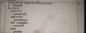 30 What will the output for following code?S='Exam24'for I in... | Filo