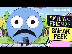 SMILING FRIENDS | S1E7 Sneak Peek: The Frowning Friends | adult swim