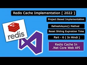 Refresh Sliding Expiration Time Into Redis Cache in Asp.Net Core 3.1 Web API Part - 6 In Hindi