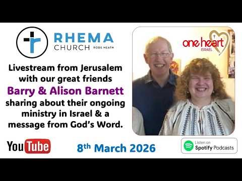 08/03/2026 - Rhema Church Sunday Service - Ministry from Barry & Alison Barnett from Jerusalem...