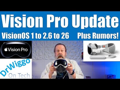 VisionOS Update (1.0 to 2.6 to 26) Plus Rumors