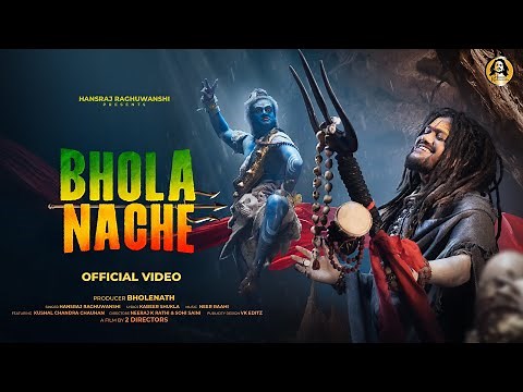 Bhola Nache | Hansraj Raghuwanshi | Official Music Video | Bhole Baba Song 2025