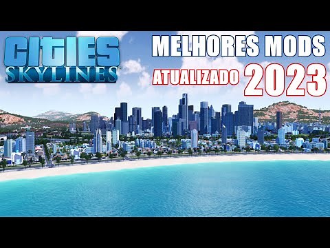 [ATUALIZADO 2023] MELHORES MODS PARA CITIES SKYLINES