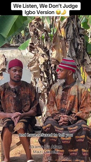 We Listen, We don’t Judge “Igbo Version”😂😂😂🤌 @mc_Jay #akams_buafam #igboamaka #igbotiktok #fyp #viral PS:No nobody was hurt in this video, its all joke