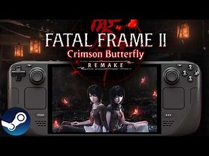 FATAL FRAME II Crimson Butterfly REMAKE Steam Deck Performance: Is it Playable?