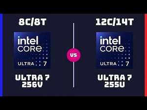 Intel Core Ultra 7 256V vs Intel Core Ultra 7 255U – CPU Comparison