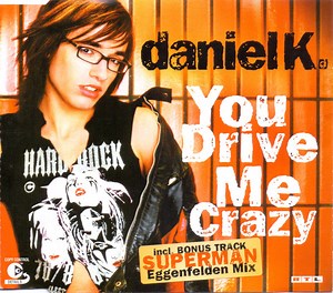 Daniel K. - You Drive Me Crazy
