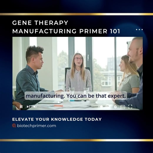 Updated Gene Therapy Manufacturing Primer 101.mp4