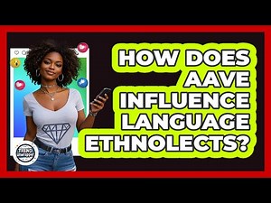 How Does AAVE Influence Language Ethnolects? - Trend Unwrapper