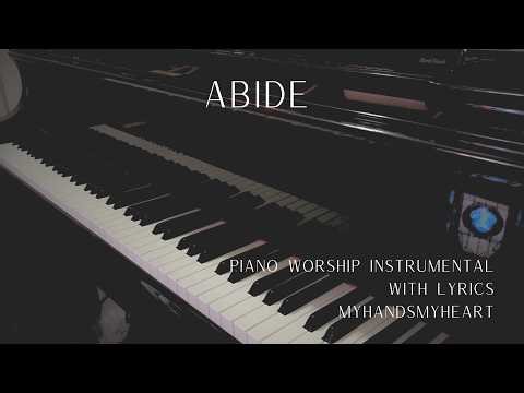 Abide - Piano Worship Instrumental with Lyrics