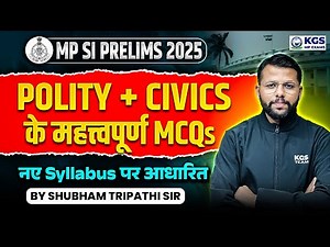 MP SI Prelims 2025 | MP SI Prelims Polity + Civics Important MCQs | By Shubham Tripathi Sir | KGS MP