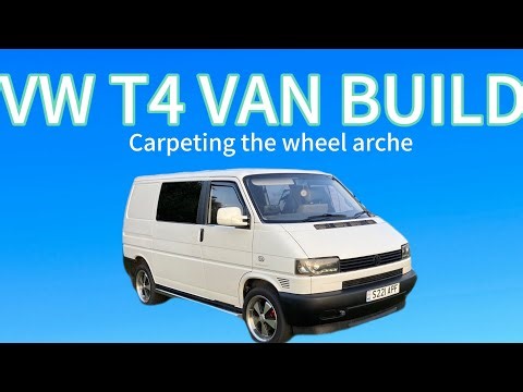VW T4 Van Build Series Ep.5 | Carpeting the Wheel Arch for a Pro Finish