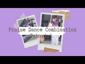 Basic Praise dance combinations Tutorial