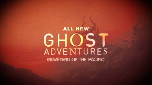 Ghost Adventures - Graveyard of the Pacific