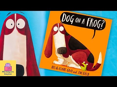 DOG ON A FROG? | Kids Books Read Aloud | Sassycat Storytime