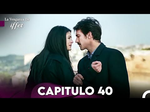 La Venganza De Iffet Capitulo 40 (Doblado En Español)
