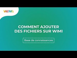 Comment ajouter des fichiers sur Wimi ? | Wimi (V7)