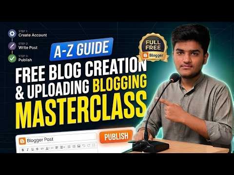 Free Blogger Blog Creation & Publishing Masterclass (A-Z Guide 2026) | Complete Blogging Course