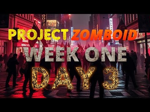 Project Zomboid - Week One Mod - Part 3