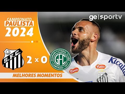 SANTOS 2 X 0 GUARANI | MELHORES MOMENTOS | CAMPEONATO PAULISTA 2024 | ge.globo