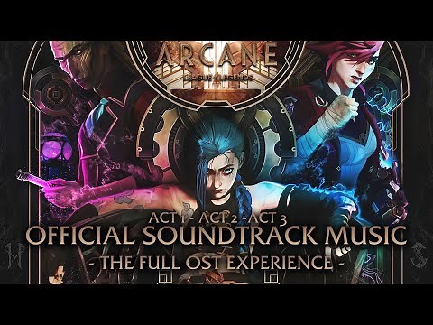 ARCANE (OST) League Of Legends - Full / Complete Official Soundtrack Music | Netflix | Act 1 / 2 / 3