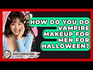 How Do You Do Vampire Makeup For Men For Halloween? - Beauty Essentials Guide