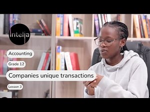 Accounting Grade 12 | Companies: Unique Transactions | Lesson 3