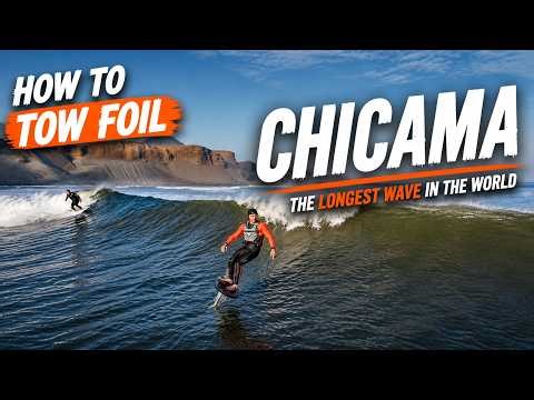 Chicama — How to Tow Foil the Longest Wave in the World