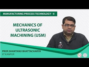 Mechanics of Ultrasonic Machining (USM)