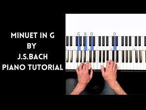 Minuet In G - By J.S. Bach - Piano Tutorial
