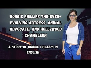 Bobbie Phillips The Ever-Evolving Actress, Animal Advocate, and Hollywood Chameleon Story in English