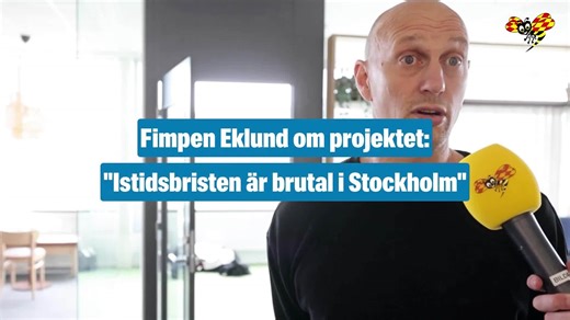 Fimpen Eklund om projektet: "Istidsbristen är brutal i Stockholm"