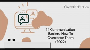 15 Communication Barriers: How To Overcome Them