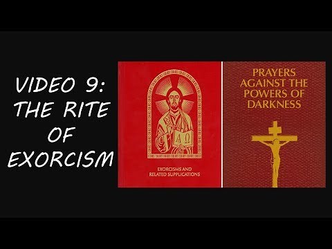 Catholic Demonology 9 Rite of Exorcism