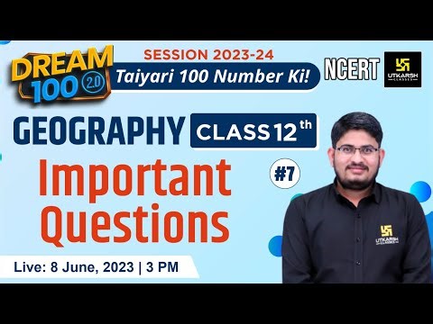 Geography Important Questions | Class 12 (H.M.) #7 | Dream💯2.0 | Kamlesh Sir | Utkarsh Online School