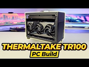 Thermaltake TR100 Build