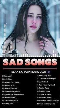 Tearful Tides 🌊💔 Sad Songs Playlist 2026