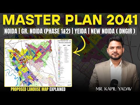 Master Plan 2041 Explained | Noida | Greater Noida Phase 1&2 | YEIDA | New Noida (DNGIR) | Map