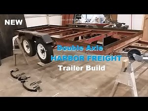 Harbor Freight DIY Double Axle Trailer, Phase II Vid 1 of 2