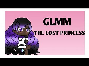 THE LOST PRINCESS || Gacha life Mini movie || •GLMM•