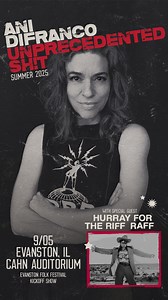 Chicagoland - Ani DiFranco is bringing UNPRECEDENTED SH!T: THE TOUR to Cahn Auditorium in Evanston on Friday, September 5 with special guest Hurray for the Riff Raff. Don’t miss this special Evanston Folk Festival kickoff show. Presale starts March 26 at 10am local. | Ani DiFranco