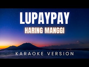 Haring Manggi - LUPAYPAY | KARAOKE Version
