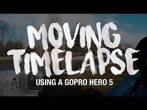 GoPro Hero 5 Moving Time Lapse Tutorial