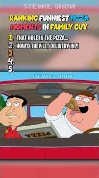 RANKING THE FUNNIEST PIZZA MOMENTS IN FAMILY GUY